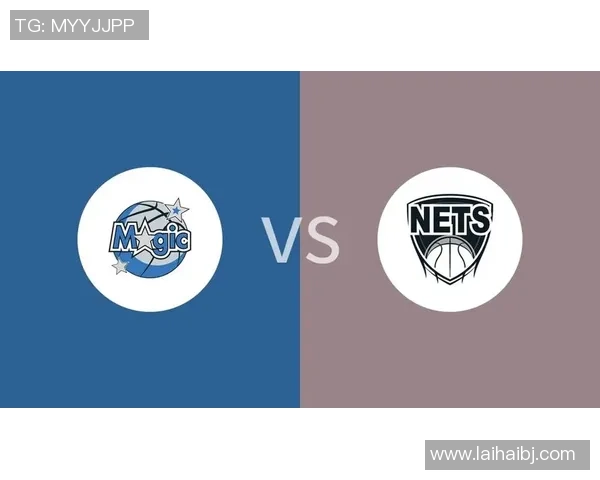 篮网与魔术精彩对决回放完整版第三节全景分析与精彩瞬间回顾